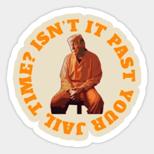 Isn’t-It-Pas-Your-Jail-Time Sticker